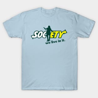 Society Cool Superhero Villain Vigilante Movie Quote T-Shirt